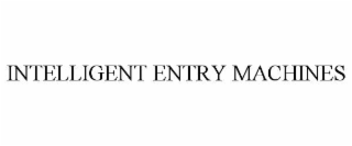 intelligent entry machines