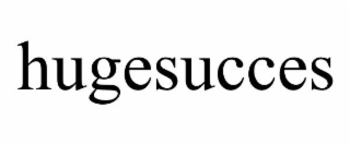 hugesucces