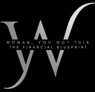 woman, you got this the financial blueprint w