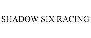 shadow six racing