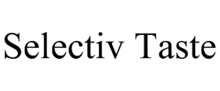 selectiv taste