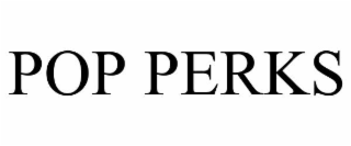 pop perks