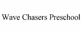 wave chasers preschool