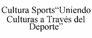 cultura sports“uniendo culturas a travÉs del deporte”