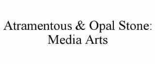 atramentous & opal stone: media arts