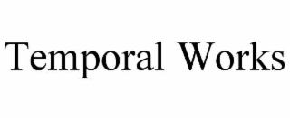 temporal works