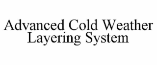 advanced cold weather layering system