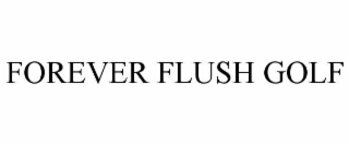 forever flush golf