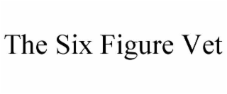 the six figure vet