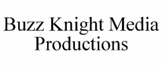 buzz knight media productions