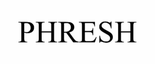 phresh