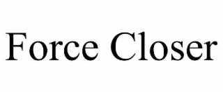 force closer