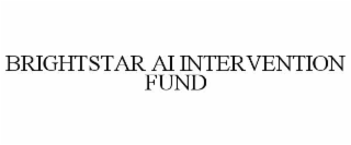 brightstar ai intervention fund