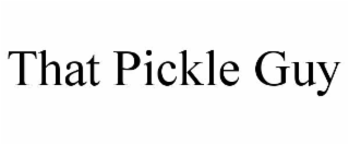 that pickle guy