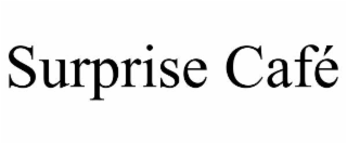 surprise cafÉ