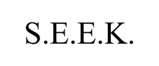 s.e.e.k.