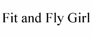 fit and fly girl