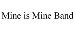 mine is mine band