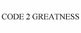 code 2 greatness