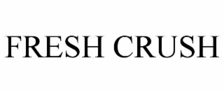 fresh crush