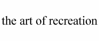 the art of recreation