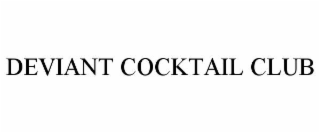 deviant cocktail club