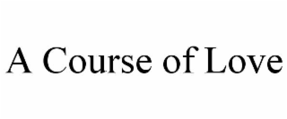 a course of love