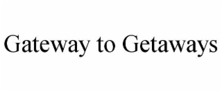 gateway to getaways