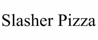 slasher pizza