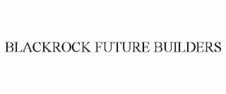 blackrock future builders