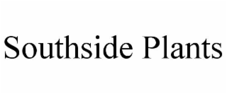 southside plants