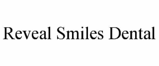 reveal smiles dental