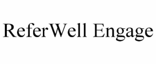referwell engage