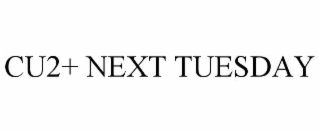cu2+ next tuesday