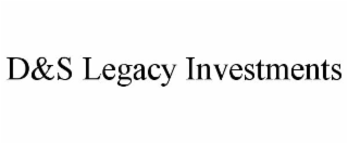 d&s legacy investments