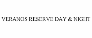 veranos reserve day & night