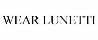 wear lunetti