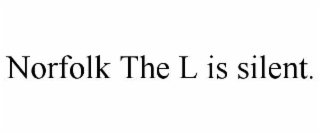 norfolk the l is silent.
