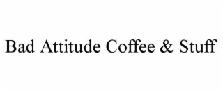 bad attitude coffee & stuff