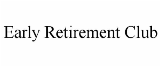 early retirement club