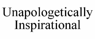 unapologetically inspirational