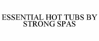 essential hot tubs by strong spas