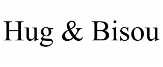 hug & bisou