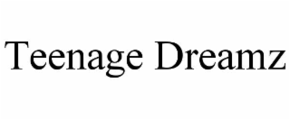 teenage dreamz