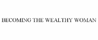 becoming the wealthy woman