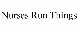 nurses run things