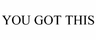you got this