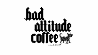 bad attitude coffee and stuff