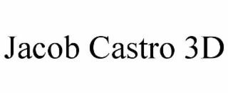 jacob castro 3d