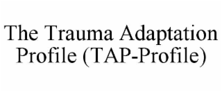the trauma adaptation profile (tap-profile)